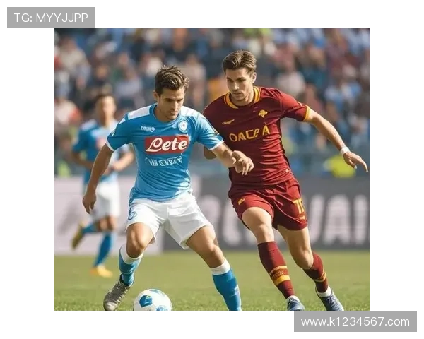 那不勒斯罗马强强对决阵容揭晓